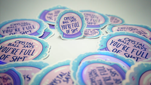 Crystal Ball Says You're Full of Sh*t Sticker